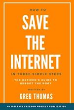 How To Save The Internet In Three Simple Steps