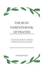 The Busy Parent's Book of Prayers