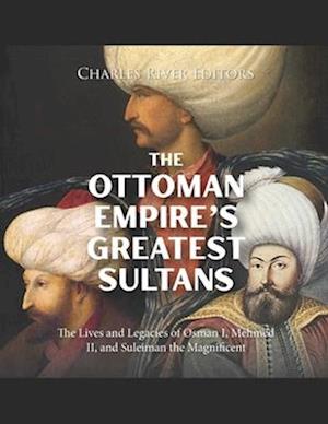 The Ottoman Empire's Greatest Sultans