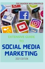 Extensive Guide to Social Media Marketing 2021 Edition