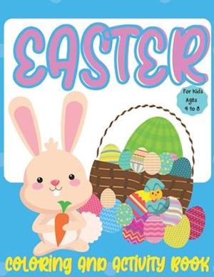 Easter Coloring Book: Coloring And Activity Book For Kids Ages 4 to 8