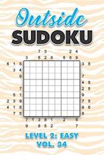 Outside Sudoku Level 2: Easy Vol. 34: Play Outside Sudoku 9x9 Nine Grid With Solutions Easy Level Volumes 1-40 Sudoku Cross Sums Variation Travel Pape