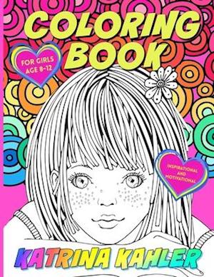 Coloring Book for Girls Age 8 -12: Inspirational and Motivational