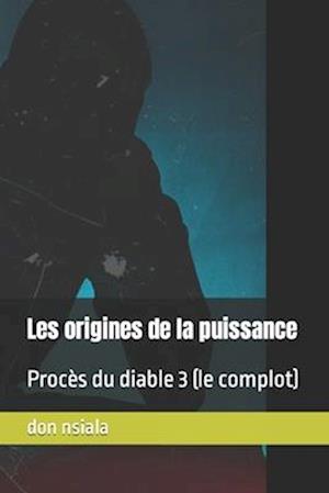 Les origines de la puissance