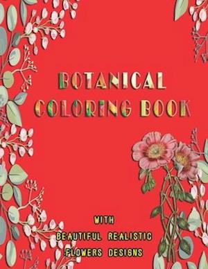 Botanical Coloring Book with beautiful realistic flowers Designs