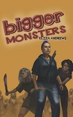 Bigger Monsters