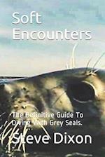 Soft Encounters: The Definitive Guide To Diving With Grey Seals 