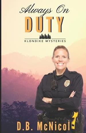 Always on Duty: A Klondike Mystery Novella