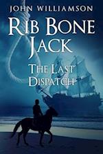 Rib Bone Jack: The last dispatch 
