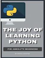 The Joy Of Learning Python: A Complete Guide To Learn Python In 7 Days 