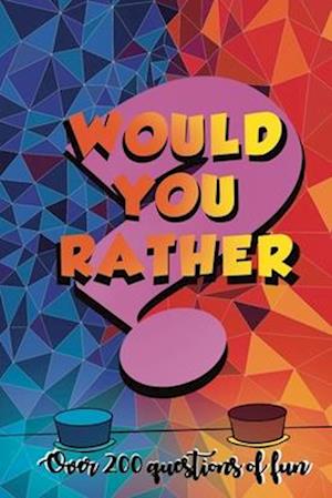 Would You Rather?