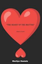 The Heart of the Matter: What is Truth? 