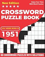 You Were Born In 1951 : Crossword Puzzle Book: Adults Crossword Puzzle Logic Game Book For Seniors Men Women And All Puzzle Fans Who Were Born In 1951