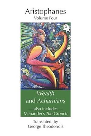 Wealth and Acharnians: also includes Menander's The Grouch