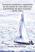 Evolución histórica y deportiva de los botes de vela latina en Las Palmas de Gran Canaria