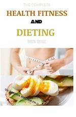 The Complete Health Fitness and Dieting Book Guide