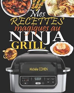 Mes recettes magiques au Ninja Grill