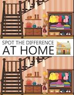 Spot The Difference At Home!: A Fun Search and Find Books for Children 6-10 years old 