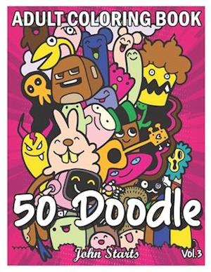 50 Doodle : An Adult Coloring Book Stress Relieving Doodle Designs Coloring Book with 50 Antistress Coloring Pages for Adults & Teens for Mindfulness