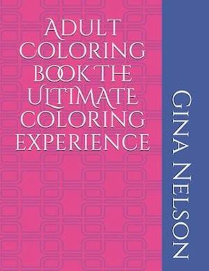 Adult Coloring book The ULTIMATE coloring experience