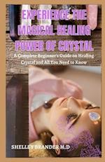 Experience the Magical Healing Power of Crystal