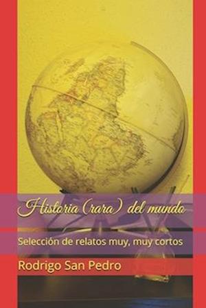 Historia (rara) del mundo