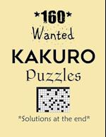 160 Wanted Kakuro Puzzles - Solutions at the end