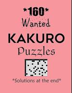 160 Wanted Kakuro Puzzles - Solutions at the end