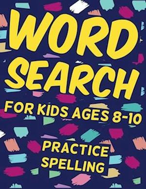 word search for kids ages 8-10 practice spelling: 26 Puzzles and 260 kids words you need to find, Learn vocabulary, Improve reading and memory skills