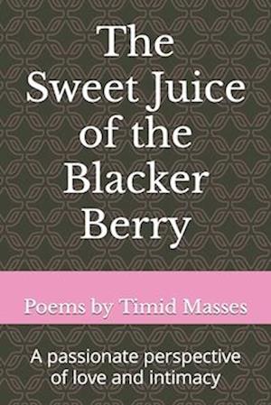 The Sweet Juice of the Blacker Berry