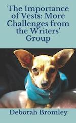 The Importance of Vests: More Challenges from the Writers' Group 