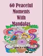 60 Peaceful Moments with Floral Mandalas