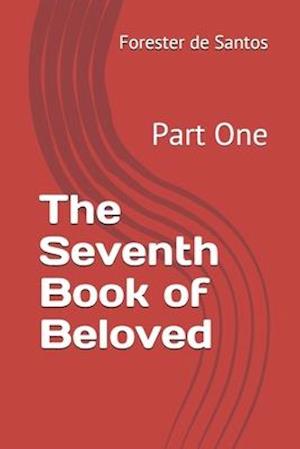 The Seventh Book of Beloved: Part One