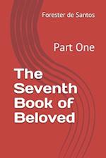 The Seventh Book of Beloved: Part One 