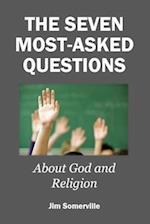 The Seven Most-Asked Questions about God and Religion