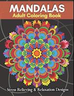 MANDALAS Adult Coloring Book Stress Relieving & Relaxation Designs