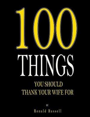 100 Things You Should Thank Your Wife For
