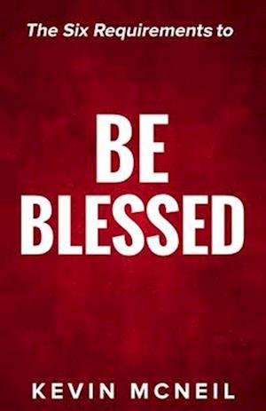 The Six Requirements to Be Blessed