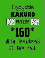Enjoyable Kakuro Puzzles 160 with Solutions at the end