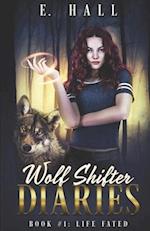 Wolf Shifter Diaries: Life Fated 