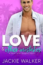 Love & Other Mistakes: An Opposites Attract Romantic Comedy 