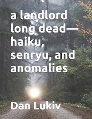 A landlord long dead-haiku, senryu, and anomalies