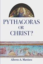 Pythagoras or Christ?: Christians against Pagans: From Pythagoras to Giordano Bruno 