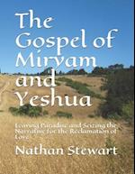 The Gospel of Miryam and Yeshua: Leaving Paradise and Seizing the Narrative for the Reclamation of Love 