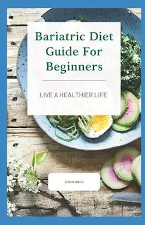 Bariatric Diet Guide For Beginners