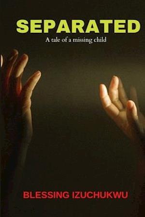 SEPARATED : A tale of a missing child