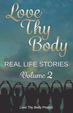 Love Thy Body: Real Life Stories Volume 2 