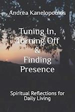 Tuning In, Turning Off & Finding Presence