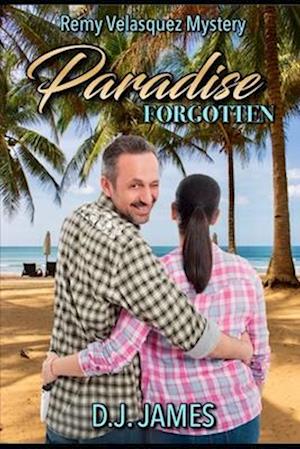 Paradise Forgotten: Remy Velasquez Mystery