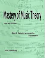 Mastery of Music Theory, Book 2: Diatonic Harmonization 